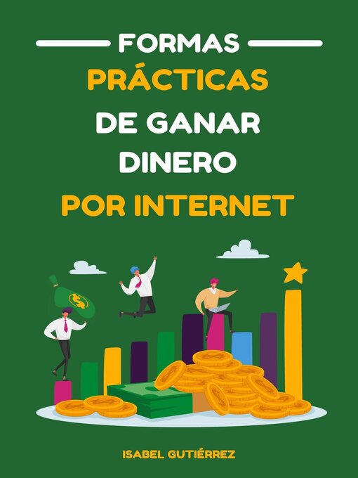 Title details for Formas Prácticas de Ganar Dinero por Internet by Isabel Gutiérrez - Available